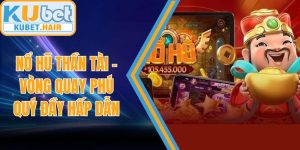 Nổ Hũ Thần Tài - Vòng Quay Phú Quý Đầy Hấp Dẫn