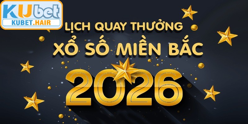 Cập nhật lịch quay thưởng mới nhất